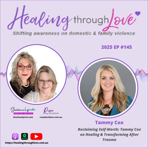 2025 EP145 Reclaiming Self-Worth: Tammy Cox on Healing & Transforming After Trauma