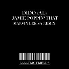 DIDO (AL) - Jamie Poppin' That (Original Mix) [ELECTRIC FRIENDS]