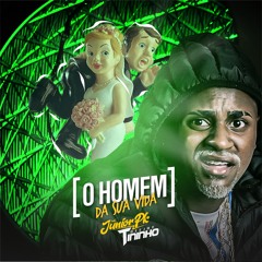 O Homem da Sua Vida (feat. Deejay Tininho)