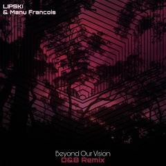 Beyond Our Vision DnB Remix