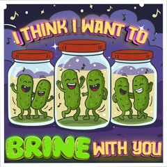 Fat Pickle - I Think I Want to Brine With You [FREE DOWNLOAD]