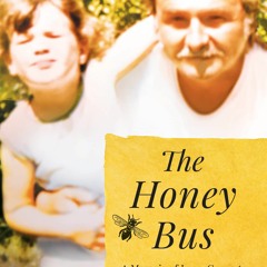 Download❤️eBook✔️ The Honey Bus A Memoir of Loss  Courage and a Girl Saved by Bees