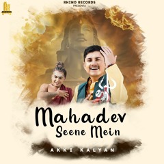 Mahadev Seene Mein By Akki Kalyan  | Coin Digital | New Hindi  Songs 2022