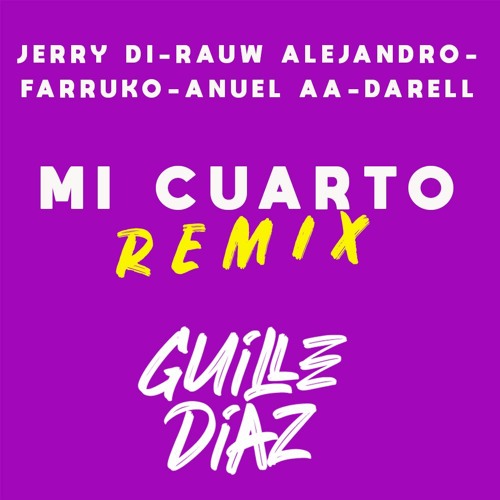 Stream Mi Cuarto Remix - Jerry Di, Rauw Alejandro, Farruko, Anuel AA,  Darell (Guille Díaz Mashup) by Guille Díaz Remixes | Listen online for free  on SoundCloud