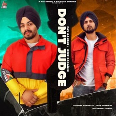 Dont Judge | Pav Gandhi | Deep Dosanjh