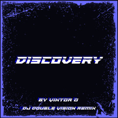 Viktor O - Discovery (DJ Double Vision Remix)