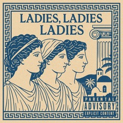 Ladies, Ladies, Ladies