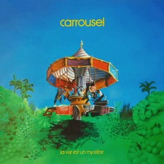 BBNR008 | Carrousel - La Vie Est Un Mystère