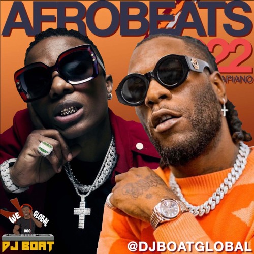 Stream AFROBEATS 2022 January Volume I (DJ BOAT MIX) by DJ BOAT