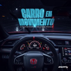 MTG - CARRO EM MOVIMENTO  - DJ SCAR - MCs MAGRINHO E VITIN DA IGREJINHA