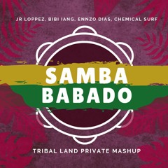 Jr. Loppez, Bibi Iang, Ennzo D, Chemical S. - Samba Babado (Tribal Land Private Mashup)
