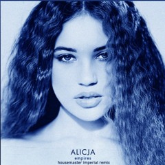 Alicja Szemplińska - Empires (housemaster Imperial Remix)