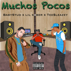 Lil.Sober, Tee$lezey, Babystud - Muchos Pocos (Prod. Lil Sober)