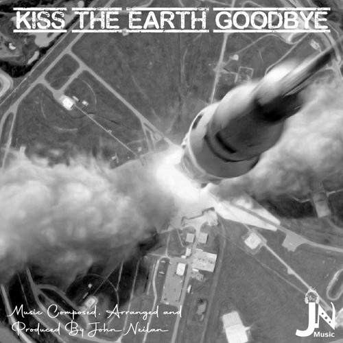 Kiss The Earth Goodbye + [VIDEO]