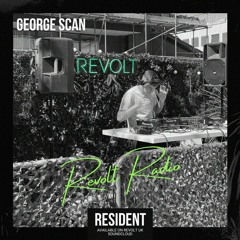 Revolt Radio - Resident Series: George Scan