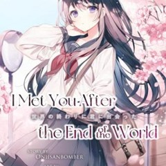 Read EBOOK 📜 I Met You After the End of the World (Light Novel) Volume 1 by  Onii sa