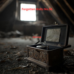 Forgotten Waltz No. 56 (Original Composition)