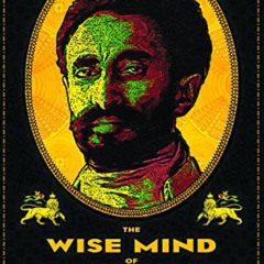 READ EPUB 📋 The Wise Mind of Emperor Haile Sellassie I by  Haile Selassie &  Ermias