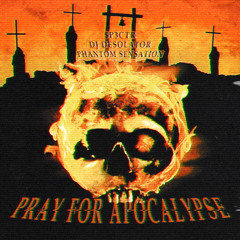 PRAY FOR APOCALYPSE