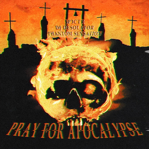 Stream PRAY FOR APOCALYPSE by $P3CTR | Listen online for free on