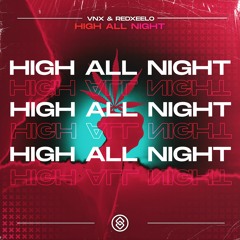 VNX & Redxeelo - High All Night