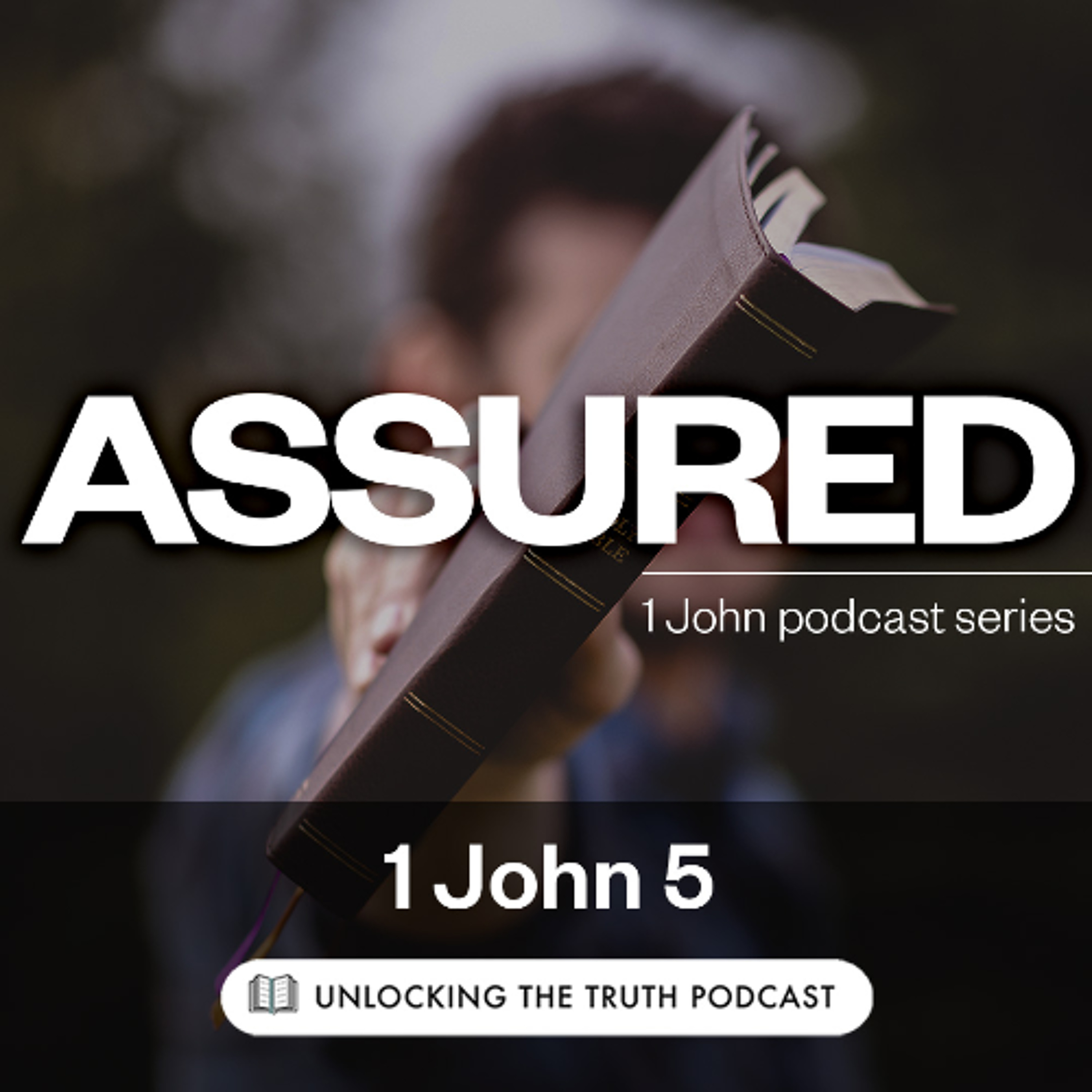 1 John 5–Assured Ep 7 episode artwork