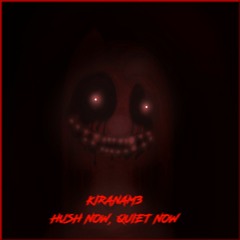 Kiranam3 -  Hush Now, Quiet Now