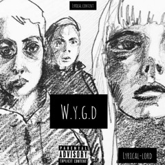 W.Y.G.D (lyrical_lord).ft.nitro