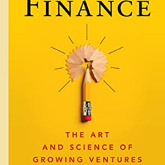 Access KINDLE 💘 Entrepreneurial Finance: The Art and Science of Growing Ventures by