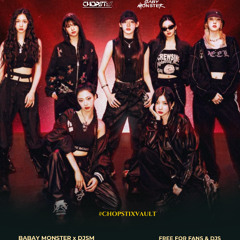 BabyMonster x DJSM - Konye Monsters (CHOPSTIX Bootleg Mashup Edit)