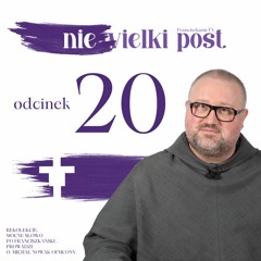 Wielki Post 2024. nieWielki Post - odcinek 20
