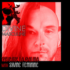 Divine Masculine - Ridente La Calma (with Divine Feminine)