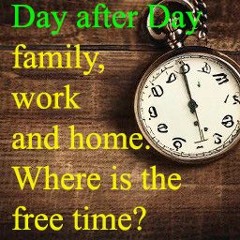 Day after day family, work and Home. Where is the free time? Grocery store. Stable Salary