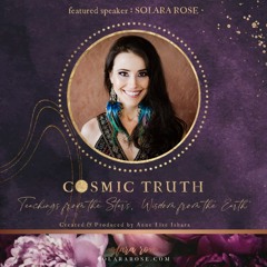 COSMIC TRUTH Global Event - Solara Rose with Anne Lise Ishara