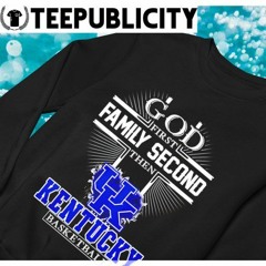 God first family second then Kentucky Wildcats Basketball 2023 logo shirt