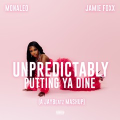 Unpredictably Putting Ya Dine (A JAYBeatz Mashup)