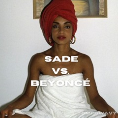 sade vs. beyoncé  (mash-up)