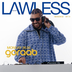 GORAAB - House music DJ set ⎪ LAWLESS RECORDS - S. 02 E. 14