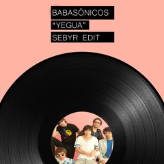 Babasónicos - Yegua (Sebyr Edit) [BANDCAMP]