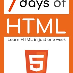 (ePUB) Download 7 Days of HTML BY : Kiko Palomares