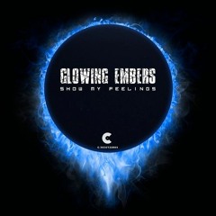 Glowing Embers - I'm Not Gonna Make You Say It