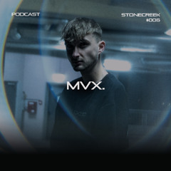 MVX | STONECREEK PODCAST #006
