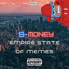 B-MONEY - Empire State Of Memes