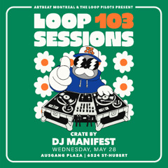 Loop Sessions 103: Crate by DJ Manifest