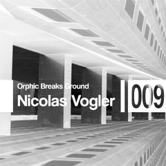 Orphic Breaks Ground w/ Nicolas Vogler | 009