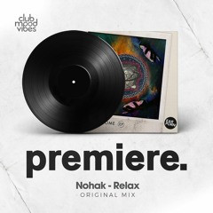 PREMIERE: Nohak - Relax (Original Mix) [Ear Porn]