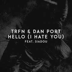 TRFN x Dan Port - Hello (feat. Siadou)