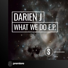 Premiere: Darien J - What We Do - Saturo Sounds