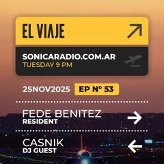 El Viaje EP053 - Resident: Fede Benitez | Guestmix: Casnik