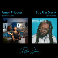 Amor Prigosu - Buy U a Drank (DJay Juan Quick MIx)